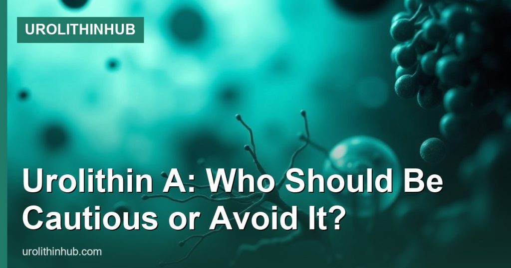 Urolithin A: Who Should Be Cautious or Avoid It? - UrolithinHub